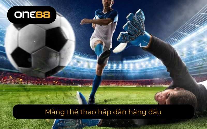 Mảng thể thao One88 sử dụng dữ liệu chuẩn quốc tế từ SABA và CMD để duy trì tỷ lệ kèo chính xác và tốc độ xử lý cao.